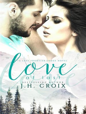 cover image of Love at Last (A Last Frontier Lodge Novel)